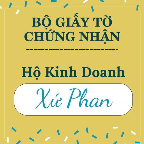 Bộ Giấy Tờ - Chứng Nhân Hộ Kinh Doanh Xứ Phan